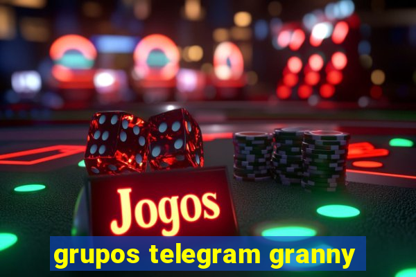 grupos telegram granny